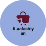 Business logo of K.aafashiyan