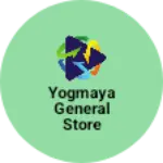Business logo of Yogmaya general store