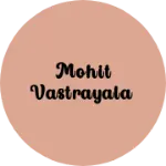 Business logo of Mohit vastrayala