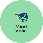 Business logo of Vaani Vinita