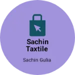 Business logo of Sachin taxtile