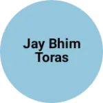 Business logo of Jay bhim toras