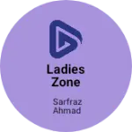 Business logo of Ladies zone