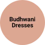 Business logo of Budhwani dresses