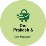 Business logo of Om prakash & sons