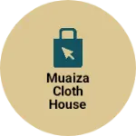 Business logo of Muaiza cloth house