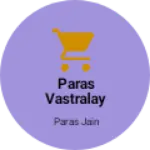 Business logo of Paras vastralay patharia , damoh