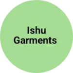 Business logo of ISHU GARMENTS