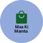 Business logo of Maa ki Mamta