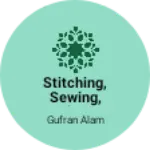 Business logo of Stitching, sewing, Tailoring