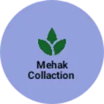 Business logo of Mehak collaction