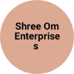 Business logo of Shree Om Enterprises