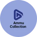 Business logo of Ammu collection