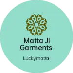 Business logo of Matta ji garments