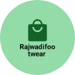 Business logo of Rajwadifootwear