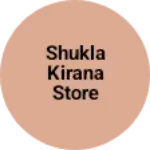 Business logo of Shukla Kirana Store