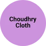 Business logo of Choudhry cloth