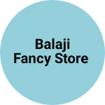 Business logo of Balaji fancy store