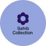 Business logo of Sahib Collection
