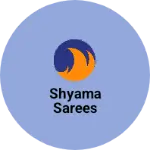 Business logo of Shyama sarees