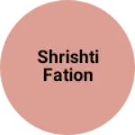 Business logo of Shrishti Fation