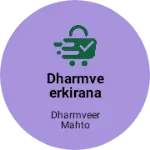 Business logo of Dharmveerkirana store