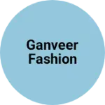Business logo of Ganveer fashion