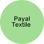 Business logo of Payal textile