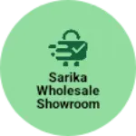 Business logo of Sarika wholesale showroom