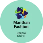 Business logo of MANTHAN FASHION