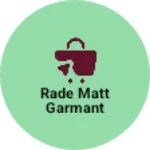 Business logo of Rade matt garmant