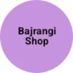 Business logo of Bajrangi shop