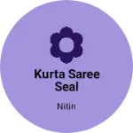 Business logo of Kurta Saree seal