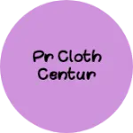Business logo of PR CLOTH CENTUR
