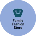 Business logo of Family fashion store