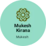Business logo of Mukesh kirana shop