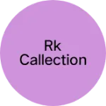 Business logo of Rk callection