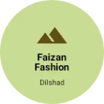 Business logo of Faizan fashion India