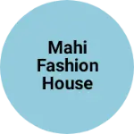 Business logo of Mahi fashion house