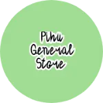 Business logo of Pihu General Store