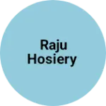Business logo of Raju Hosiery
