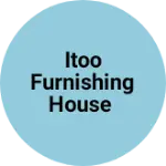 Business logo of ITOO FURNISHING HOUSE