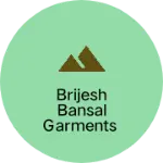 Business logo of Brijesh bansal garments