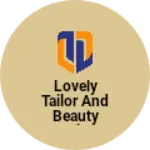 Business logo of Lovely tailor and beauty parlor