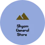 Business logo of Shyam general store