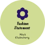 Business logo of Fashion statement