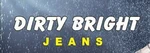 Business logo of Dirty bright jeans 