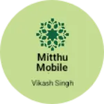 Business logo of Mitthu mobile shop