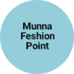 Business logo of Munna feshion point