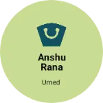 Business logo of Anshu rana